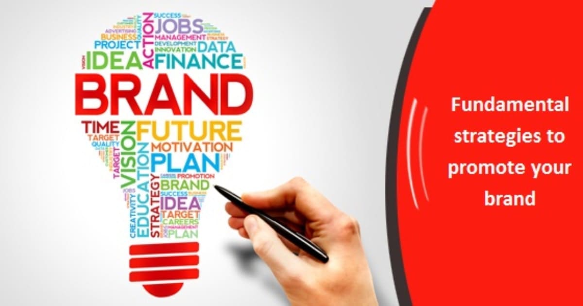 5 Fundamental Strategies to Promote Your Brand