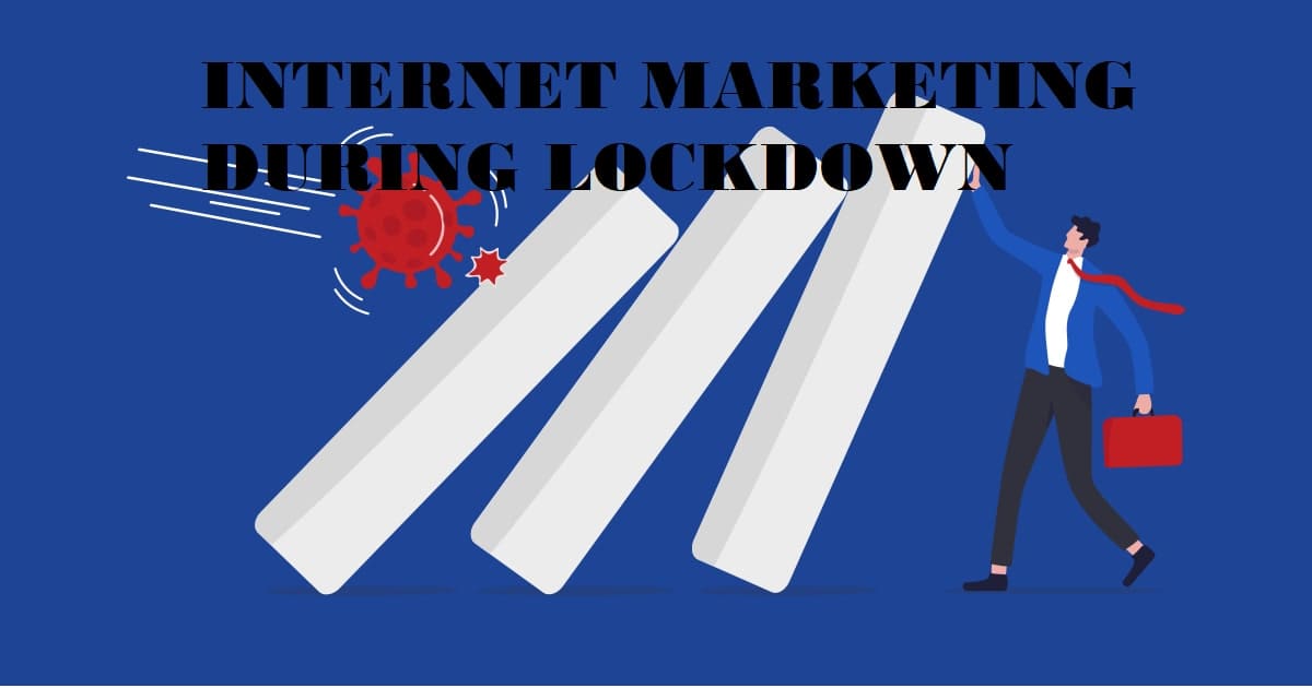 How Lockdown is Affecting Internet Marketing