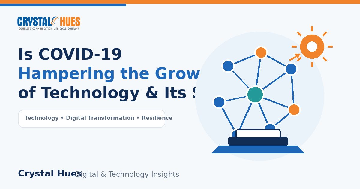 Is COVID-19 Situation hampering the Growth of Technology and Its Sector