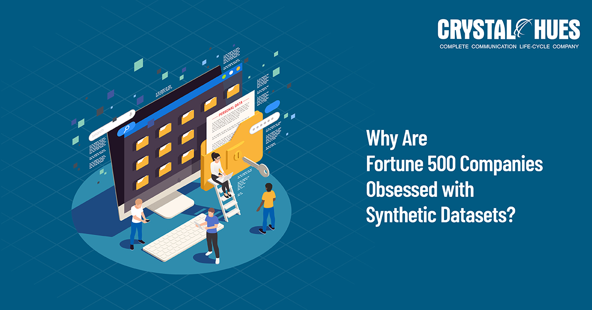Why Are Fortune 500 Companies Obsessed with Synthetic Datasets?