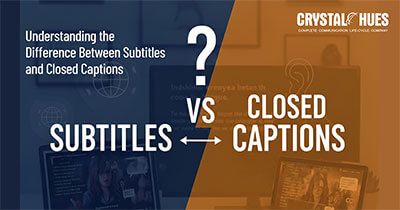 Understanding the Difference Between Subtitles and Closed Captions