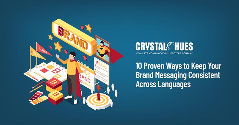 10 Proven Ways to Keep Your Brand Messaging Consistent Across Languages