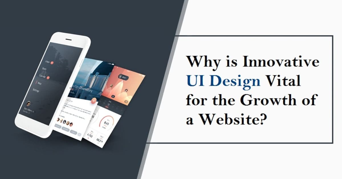 Why is Innovative UI Design Vital for the Growth of a Website?