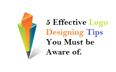 5 Effective Logo Designing Tips You Must be Aware of