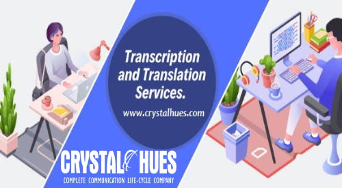 Get the Best Transcription and Translation Services from Crystal Hues