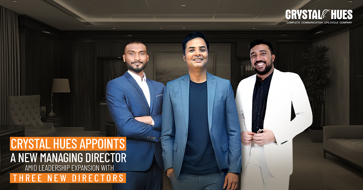 Big Moves at the Top: Crystal Hues Appoints a New Managing Director Amid Leadership Expansion With 3 New Directors