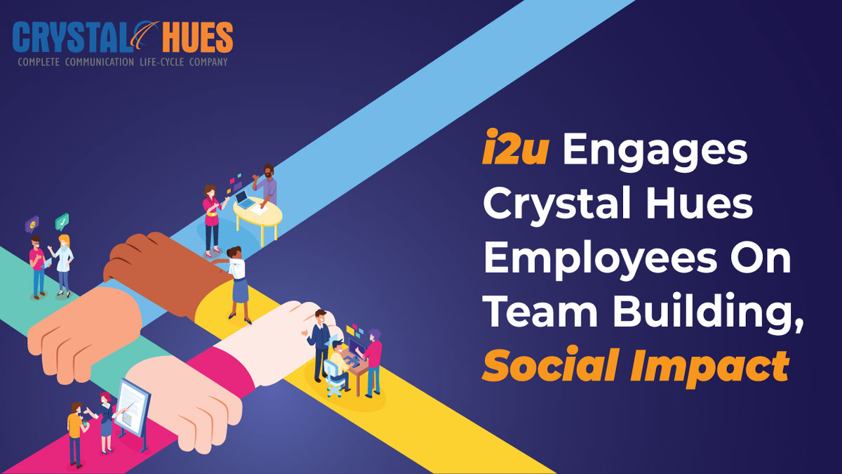 i2u Engages Crystal Hues Employees On Team Building, Social Impact