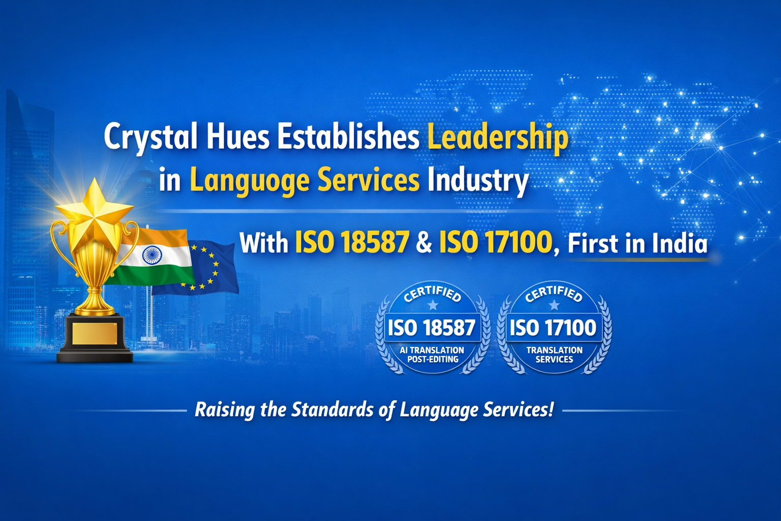 Crystal Hues Establishes Leadership in Language Services Industry With ISO 18587 & ISO 17100, First in India